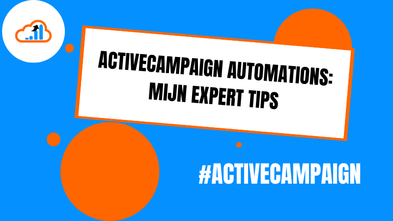 ActiveCampaign Automations Mijn Expert Tips